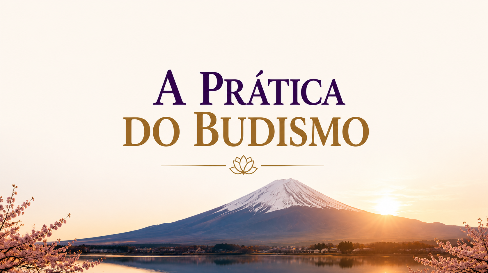 A Prática do Budismo: Um Caminho de Transformação Interior e Construção da Paz