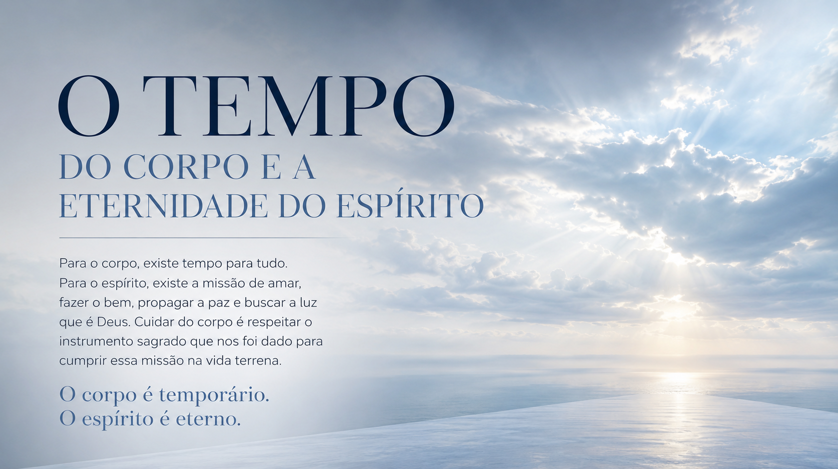 O Tempo do Corpo e a Eternidade do Espírito