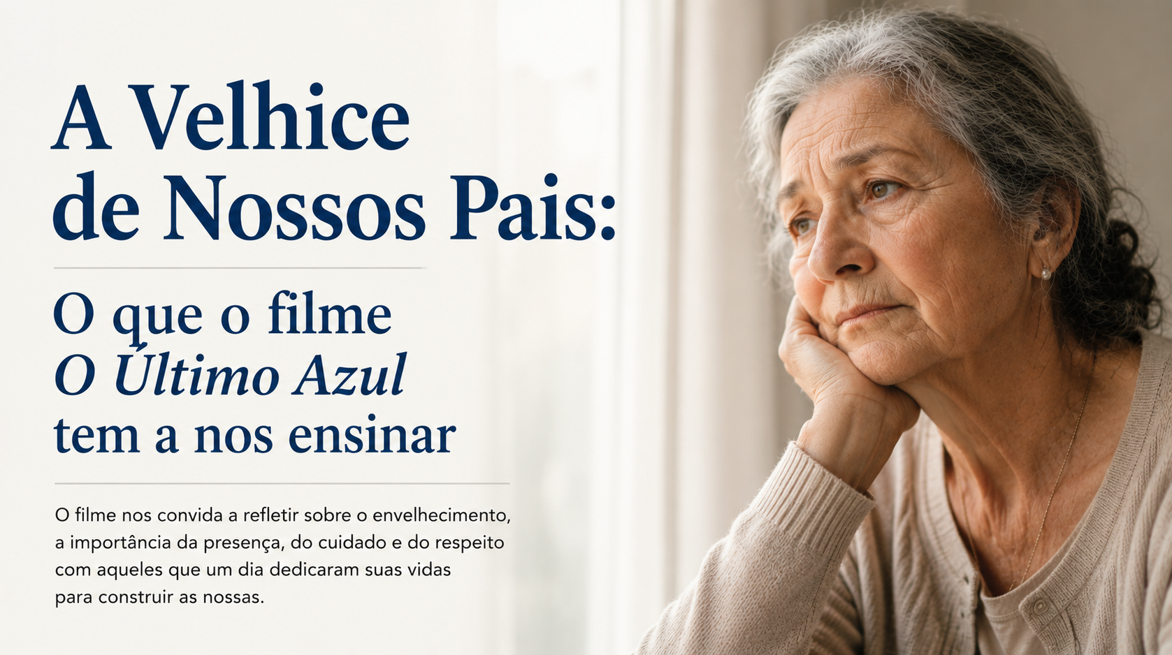 A Velhice de Nossos Pais: O Que o Filme O Último Azul Tem a Nos Ensinar